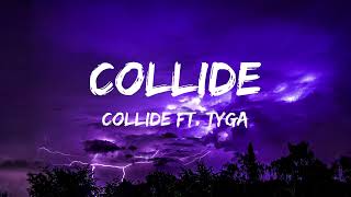 COLLIDE  Justine Skye ft Tyga Lyrics [upl. by Khajeh]