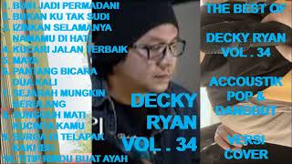 DECKY RYAN Full Album Vol 34  Buih Jadi Permadani  Bukan Ku Tak Sudi  Kucari Jln Terbaik cover [upl. by Htnicayh217]