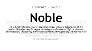 Pronunciation of Noble  Definition of Noble [upl. by Nyllewell407]