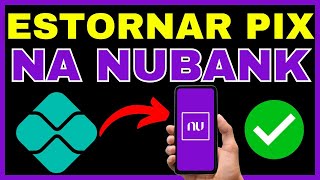 COMO ESTORNAR UM PIX NUBANK  COMO REEMBOLSAR PIX NUBANK [upl. by Lena]