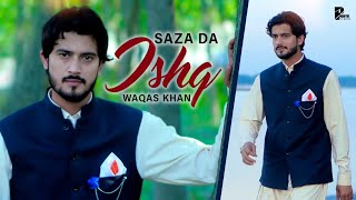 Waqas Khan  Pashto New Song 2024 Saza Da Ishq Tappy Plar Da Yov dasi hasti nom de  Pashto Studio [upl. by Darin]