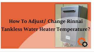 How To Adjust The Rinnai Water Heater Temperature [upl. by Hutchings]