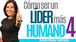 Liderazgo Empresarial  CÓMO SER UN LIDER MAS HUMANO 4  Liderazgo y motivación [upl. by Vallie461]