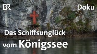 Schwierige Wahrheit Das Schiffsunglück vom Königssee  Zwischen Spessart und Karwendel  BR [upl. by Hirza749]