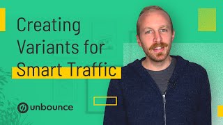 How to Make Landing Page Variants  Optimizing with Unbounce Smart Traffic [upl. by Gyasi]