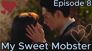 former mobster boss cant express his true real feelings  my sweet mobster ep 8 eng sub  recap [upl. by Aidiruy]