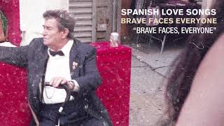 Spanish Love Songs quotBrave Faces Everyonequot [upl. by Awe]