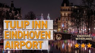 Tulip Inn Eindhoven Airport hotel review  Hotels in Eindhoven  Netherlands Hotels [upl. by Doner]