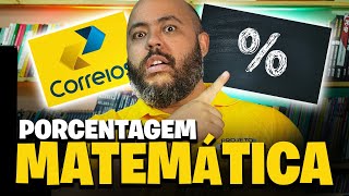 🔥AULA 4  MATEMÁTICA CONCURSO CORREIOS 2024 PORCENTAGEM [upl. by Kin]