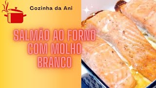 Salmão ao Forno com Molho Branco [upl. by Arinaid]