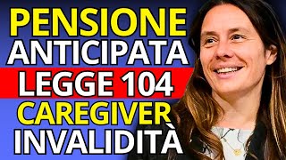 Novità Legge 104 e Pensione Anticipata Caregiver Ape Sociale e Quota 41 Nuove Regole [upl. by Katushka]