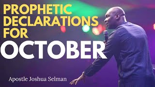 OCTOBER PROPHETIC DECLARATION amp PRAYERS  APOSTLE JOSHUA SELMAN [upl. by Loreen]