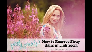 How to Remove Stray Hairs in Lightroom [upl. by Dinse]