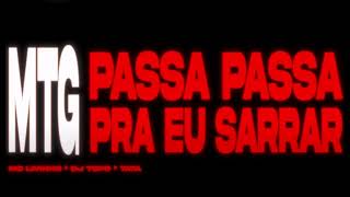 MC LIVINHO E DJ TOPO  PASSA PASSA PRA EU SARRAR CLIPE OFICIAL [upl. by Ellehcer966]