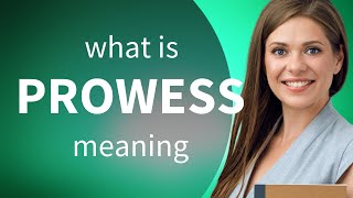 Prowess — what is PROWESS definition [upl. by Hose]