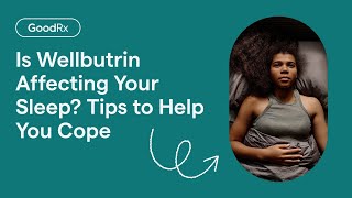 Insomnia from Wellbutrin Tips to Help You Cope  GoodRx [upl. by Trefor]