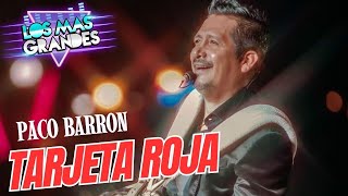 TARJETA ROJA  PACO BARRON Y SUS NORTEÑOS CLAN [upl. by Alexandros]