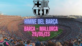 A CAPELLA Himno del Barça  FC Barcelona RCD Mallorca 280523 [upl. by Ludeman]