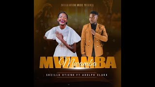 MWAMBA BY SHEILLA OTIENO FT ADOLPH CLARK [upl. by Ashjian]