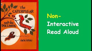 The Caterpillar and the Polliwog  NonInteractive Read Aloud [upl. by Mur]