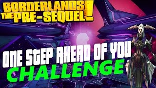 One Step Ahead Of You Challenge Guide Borderlands The PreSequel [upl. by Efrem]