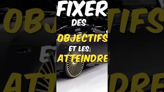 Comment fixer des objectif et les atteindre en 5 etapes motivation mindset millionnaire [upl. by Leinoto123]