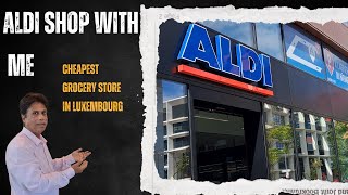 GROCERY SHOPPING AT ALDI LUXEMBOURG ALDI SHOP WITH ME CHEAPEST GROCERY STORE VLOG [upl. by Aicxela646]