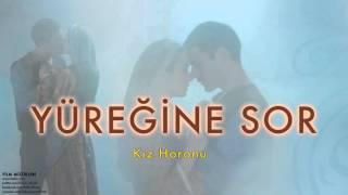 Yüreğine Sor  Kız Horonu  Film Müzikleri © 2010 Kalan Müzik [upl. by Affra]