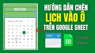 Hướng Dẫn Tạo Lịch Cho Ô Trong Bảng Tính Google Sheet Nhập Ngày Tháng Nhanh Chóng [upl. by Labotsirc521]