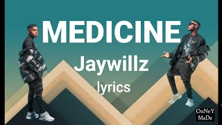 I cant no more pretend Jaywillz  Medicine official lyrics video [upl. by Annaiel56]