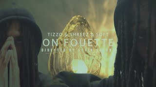 Tizzo x Shreez x Soft  On Fouette music video by Kevin Shayne [upl. by Aidnic]