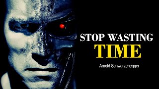 Arnold Schwarzenegger  STOP WASTING TIME [upl. by Eyllib]