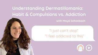 Understanding Dermatillomania Habit amp Compulsions vs Addiction [upl. by Harmaning]