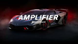 Amplifier Song SlowedReverb Imran Khan  Attitude Song  Party Song [upl. by Steve]