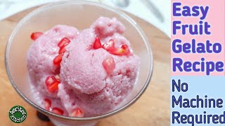 Easy Gelato At Home Without Ice Cream Machine Fruit Gelato Ice Cream Recipe by Amritaz Kitchen [upl. by Nilek]