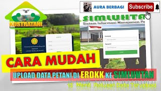 Cara Mudah Upload Data Petani di ERDKK ke Simluhtan  Data Erdkk 2022 terintegrasi Data Simluhtan [upl. by Lozano]