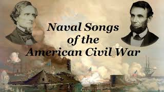 Naval Songs of the American Civil War [upl. by Saree]