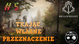 BELLWRIGHT 5  GAMEPLAY PL  TKAJĄC WŁASNE PRZEZNACZENIE [upl. by Varrian329]