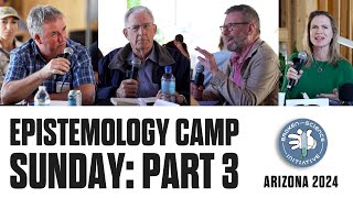 Sunday Discussion Part 3 Epistemology Camp 2024 [upl. by Bunce]