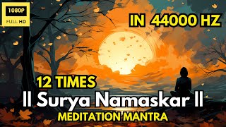 Surya Namaskar  Mantra chant  Power house of Posititvity  Morning Meditation  12 times [upl. by Yettie]