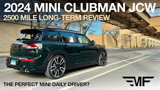 MINI Clubman JCW 2500 Mile Review  The Perfect MINI Daily Driver [upl. by Jaquelin]