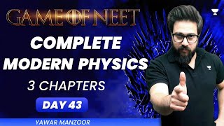 Complete Modern Physics  3 Chapters  GAME OF NEET  Yawar Manzoor [upl. by Ennasil]