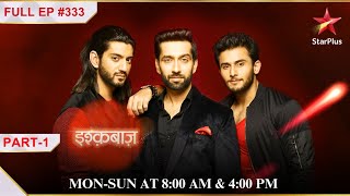 Gauri Bhavya go missing  Part 1  S1  Ep333  Ishqbaaz [upl. by Ayanal145]