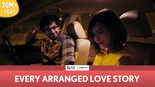 FilterCopy  Every Arranged Love Story  Ft Ayush Mehra and Shreya Gupto [upl. by Lamej]