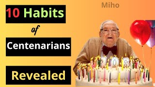 Secrets to a Long Life 10 Habits of Centenarians Revealed [upl. by Lenahc]