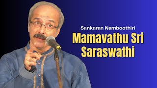 Mamavathu Sri Saraswathi  Sankaran Namboothiri  Hindolam  Mysore Vasudevacharya  Sai Gramam [upl. by Nirehtac185]