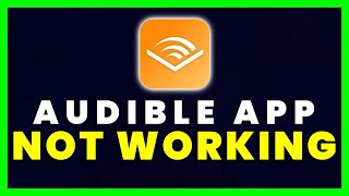 Audible App Not Working How to Fix Amazon Audible App Not Working FIXED [upl. by Daukas]