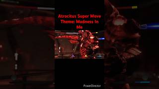 Atrocitus Super Move Theme [upl. by Nodnelg]