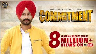 Commitment Full HD Ranjeet Sran  Gurlez Akhtar  Shehnaz Gill  KV Singh New Punjabi Songs 2018 [upl. by Laszlo114]