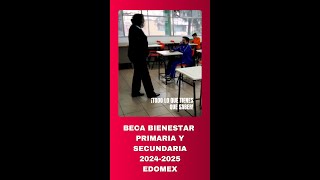 BECA BIENESTAR PRIMARIA Y SECUNDARIA 20242025 EDOMEX [upl. by Tam190]